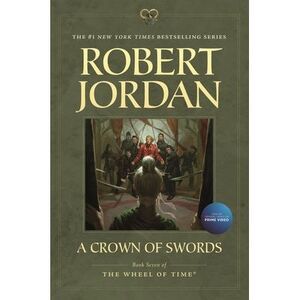 A Crown of Swords: Book Seven of 'The Wheel of Time' -- Robert Jordan